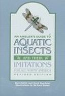 An Angler’s Guide to Aquatic Insects And Their Imitations