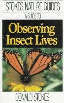 Stokes' Guide To Observing Insect Lives