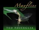 Mayflies: Major Eastern and Midwestern Hatches