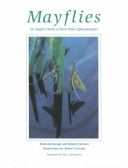 Mayflies, An Angler’s Study of Trout Water Ephemeroptera