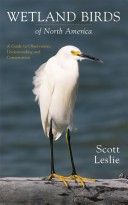 Wetland Birds of North America: A Guide to Observation, Understanding and Conservation