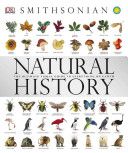 Smithsonian Natural History: The Ultimate Visual Guide to Everything on Earth