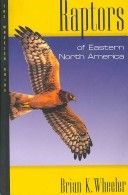 Raptors of Eastern North America: The Wheeler Guides