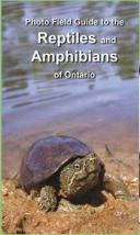 Photo filed guide to Reptiles and Amphibians of Ontario