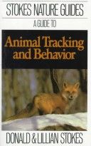 Stoke's Guide to Animal Tracking and Behavior