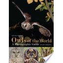 Owls of the World -- A Photographic Guide