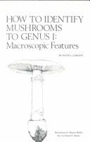 How to Identify Mushrooms to Genus Series